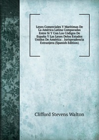 Книга Leyes Comerciales Y Maritimas De La America Latina Comparadas