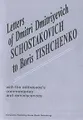 Letters of Dmitri Shostakovich to Boris Tishchenko with the Addressee's Commentaries and Reminiscences