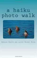 A Haiku Photo Walk