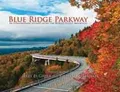 Blue Ridge Parkway: An Extraordinary Journey Along the World\'s Oldest Mountains