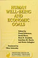 Human Well-Being and Economic Goals (Frontier Issues in Economic Thought, Vol 3)