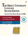 The Object Constraint Language: Getting Your Models Ready for MDA, Second Edition