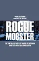 Rogue Mobster: The Untold Story of Mark Silverman and the New England Mafia