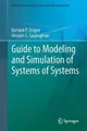 Guide to Modeling and Simulation of Systems of Systems (Simulation Foundations, Methods and Applications)