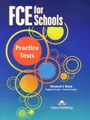 FCE for Schools: Practice Tests: Student\'s Book