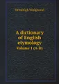 A dictionary of English etymology