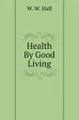 Health By Good Living