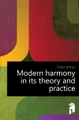 Modern harmony in its theory and practice