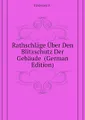 Rathschlage Uber Den Blitzschutz Der Gebaude (German Edition)