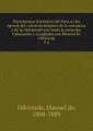 Documentos historicos del Peru en las epocas del coloniaje despues de la conquista y de la independencia hasta la presente. Colectados y arreglados por Manuel de Odriozola