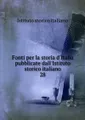 Fonti per la storia d\'Italia pubblicate dall\'Istituto storico italiano
