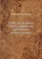 Fonti per la storia d\'Italia pubblicate dall\'Istituto storico italiano