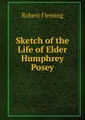 Sketch of the Life of Elder Humphrey Posey