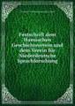 Festschrift dem Hansischen Geschichtsverein und dem Verein fur Niederdeutsche Sprachforschung