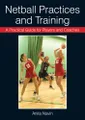 Netball Practices and Training: A Practical Guide for Players and Coaches