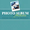 Photo Album for Graduates: Photos and Special Memories