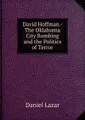 David Hoffman - The Oklahoma City Bombing and the Politics of Terror