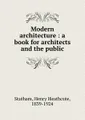 Modern architecture : a book for architects and the public