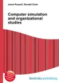 Computer simulation and organizational studies