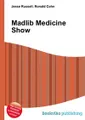 Madlib Medicine Show