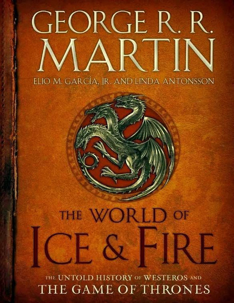 The World Of Ice And Fire The Official History Of Westeros And The