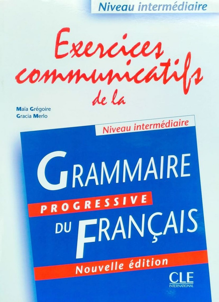 Exercices Communicatifs De La Grammaire Progressive Du Francais