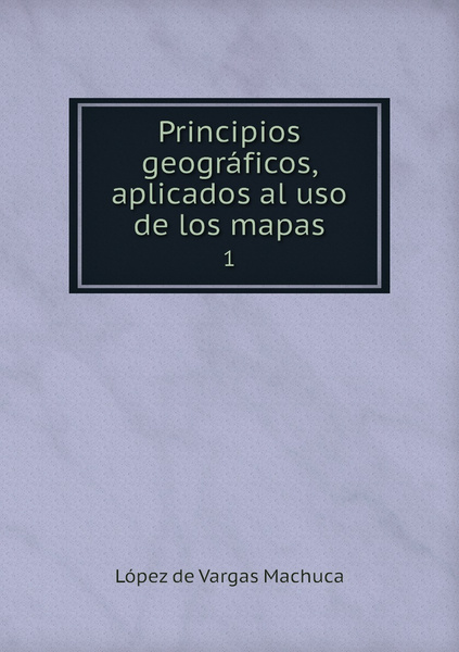 Principios Geograficos Aplicados Al Uso De Los Mapas