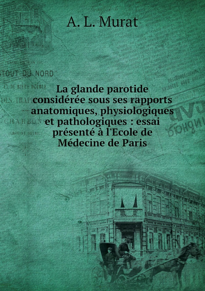 La Glande Parotide Consideree Sous Ses Rapports Anatomiques