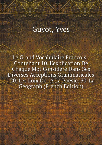 Le Grand Vocabulaire Francois Contenant L Explication De Chaque