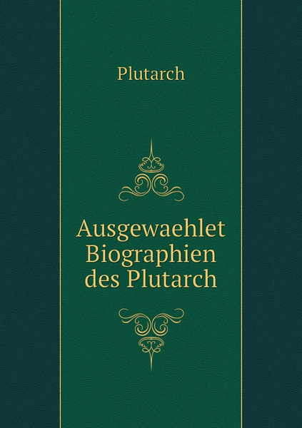 Ausgewaehlet Biographien des Plutarch купить с доставкой по выгодным