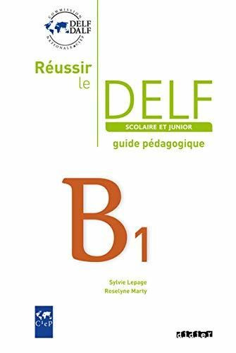 Reussir le DELF scolaire et junior B1 Guide pedagogique купить с