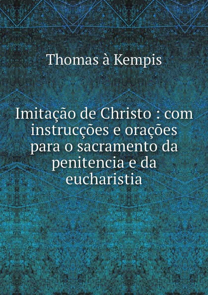 Книга Imitacao de Christo instruccoes e oracoes para o