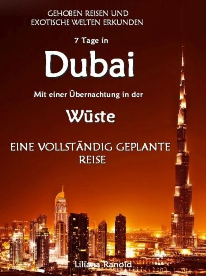 Dubai Dubai Mit Einer Bernachtung In Der Wste Eine Vollstndig Geplante