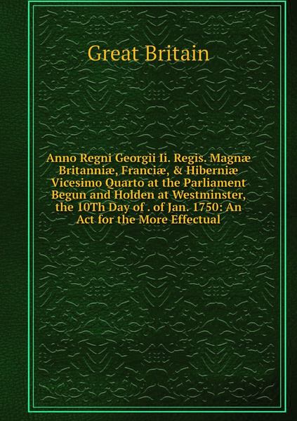 Anno Regni Georgii Ii Regis Magnae Britanniae Franciae Hiberniae