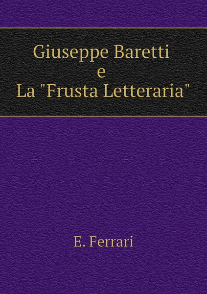 Giuseppe Baretti E La Frusta Letteraria