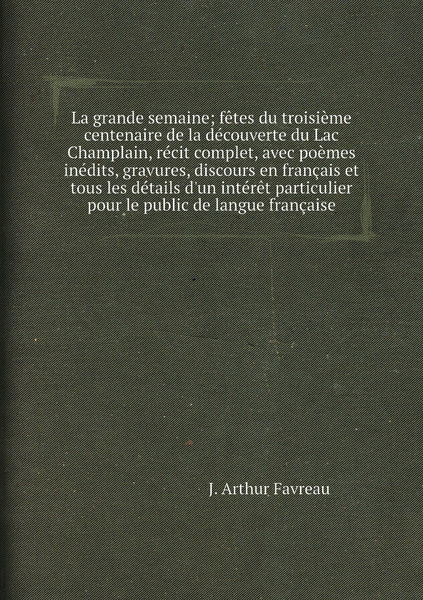 La Grande Semaine Fetes Du Troisieme Centenaire De La Decouverte Du