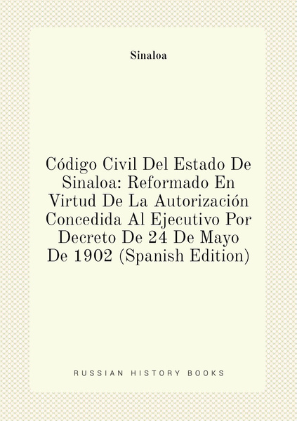 Codigo Civil Del Estado De Sinaloa Reformado En Virtud De La