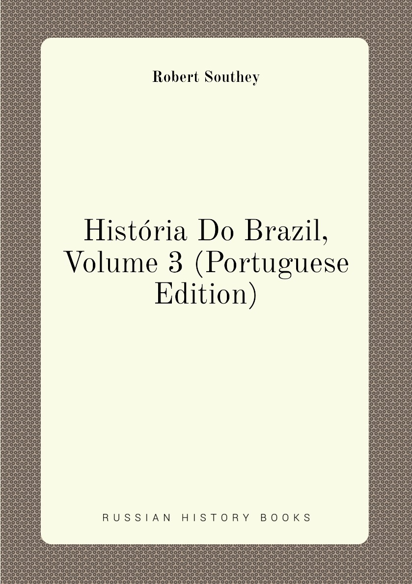 Historia Do Brazil Volume Portuguese Edition