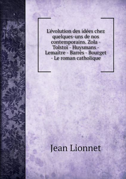 L Evolution Des Idees Chez Quelques Uns De Nos Contemporains Zola