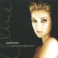 Селин Дион Celine Dion. Let's Talk About Love