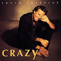 Хулио Иглесиас Julio Iglesias. Crazy