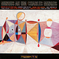 Чарльз Мингус Charles Mingus. Mingus Ah Um