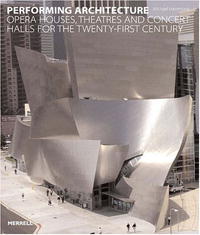 фото Performing Architecture: Opera Houses, Theatres and Concert Halls for the Twenty-first Century Merrell