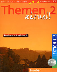 фото Themen Aktuell 2: Kursbuch + Arbeitsbuch: Lektion 1-5 (+ CD-ROM) Max hueber verlag