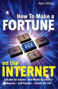 фото How to Make a Fortune on the Internet: A Guide for Anyone Who Wants to Create a Massive - and Passive - Income for Life How to books