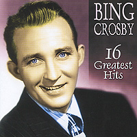 Бинг Кросби Bing Crosby. 16 Greatest Hits