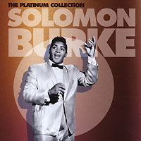 Соломон Берк Solomon Burke. The Platinum Collection