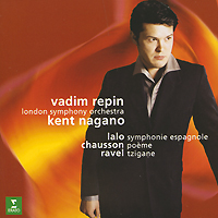 Вадим Репин,Кент Нагано,The London Symphony Orchestra Vadim Repin, Kent Nagano. Lalo / Chausson / Ravel