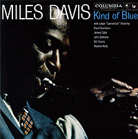 Майлз Дэвис,Джон Колтрейн,Уинтон Келли,Билл Эванс,Джимми Кобб Miles Davis. Kind Of Blue