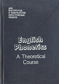 English Phonetics a theoretical course